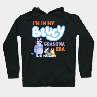 I'm in my bluey grandma era Hoodie